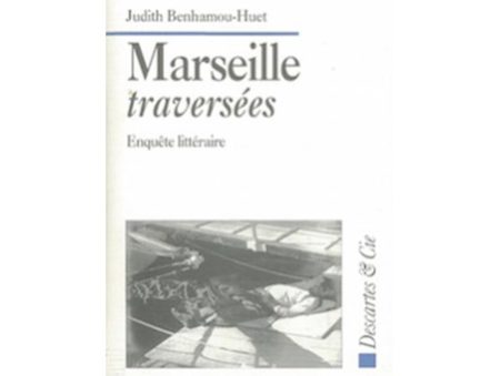 Marseille traversée, Enquête littéraire