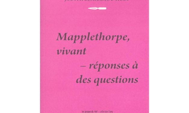 Mappelthorpe, vivant – réponses à des questions